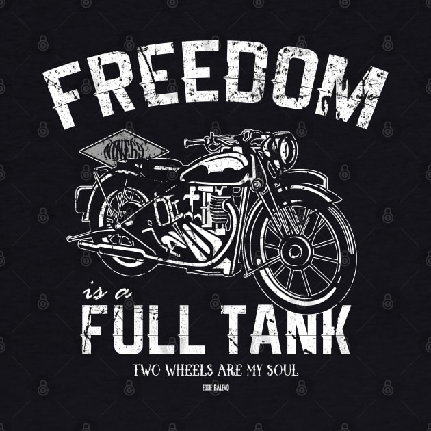 Freedom Is A Full Tank by EddieBalevo